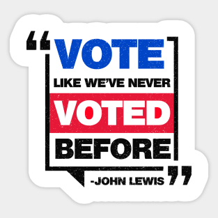 Vote Like We've Never Voted Before John Lewis - Black Print Sticker